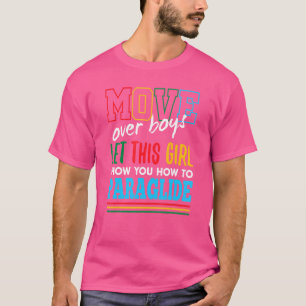 Lass dieses Mädchen zeigt dir, wie man Paraglide F T-Shirt