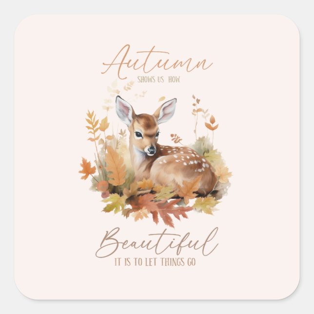 Lass Dinge gehen Herbst Quadratischer Aufkleber (Vorderseite)