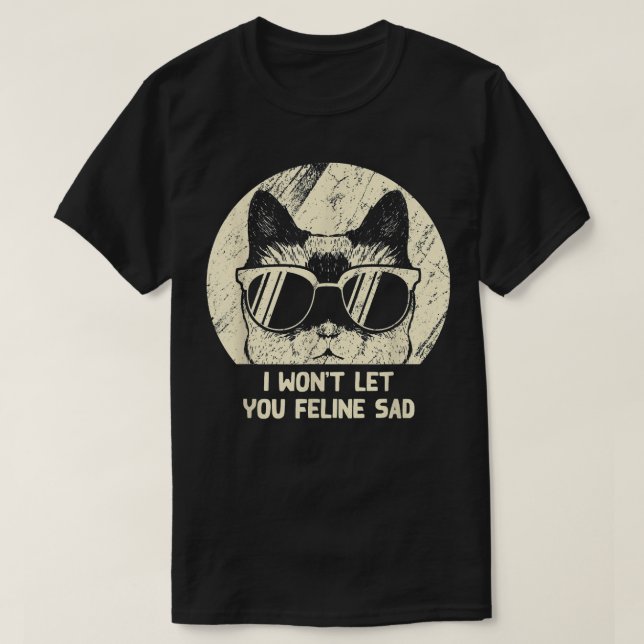Lass dir Feline Sad Cat Lover Positivity Kitte T-Shirt (Design vorne)