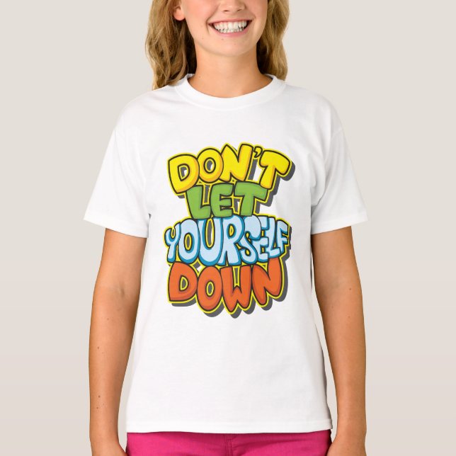 Lass dir nicht selbst ein lustiges Niedliches Mädc T-Shirt (Vorderseite)