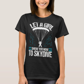 Lass ein Mädchen dir zeigen, wie man Skydiving mac T-Shirt