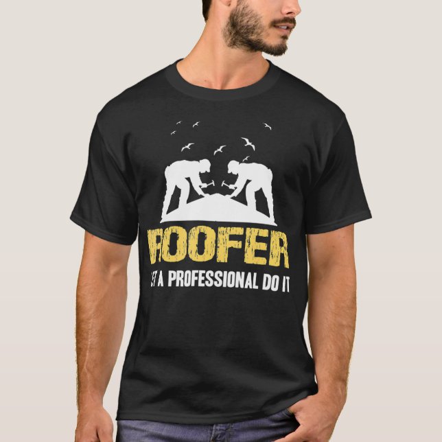 Lass eines beruflichen tun es Dachdecker  T-Shirt (Vorderseite)