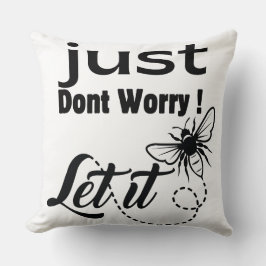 lass einfach keine Sorge Kissen