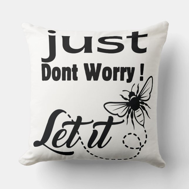 lass einfach keine Sorge Kissen (Vorderseite)