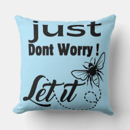 lass einfach keine Sorge Kissen