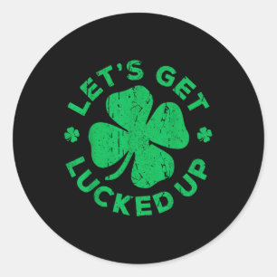 Lass erleben Shirt Männer Frauen St Patricks Day Runder Aufkleber