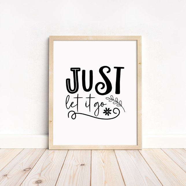 Lass es einfach los - Boho-Minimalist-Motivationsp Poster (Just Let it Go - Boho Minimalist Motivational Poster in a neutral wooden frame)