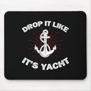 Lass es fallen, als wäre es lustig Yacht Boot Kapi Mousepad