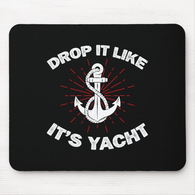 Lass es fallen, als wäre es lustig Yacht Boot Kapi Mousepad (Vorne)
