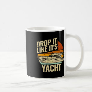 Lass es fallen, als wäre es Yacht Lustiges Segelde Kaffeetasse