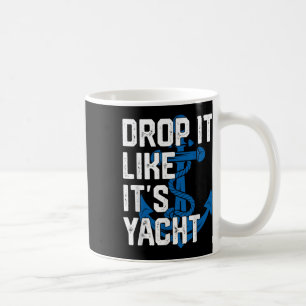 Lass es fallen wie seine Yacht Männer segeln Kapit Kaffeetasse