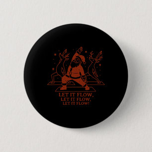 Lass es fließen Yoga Santa, Lustiges Weihnachten Y Button
