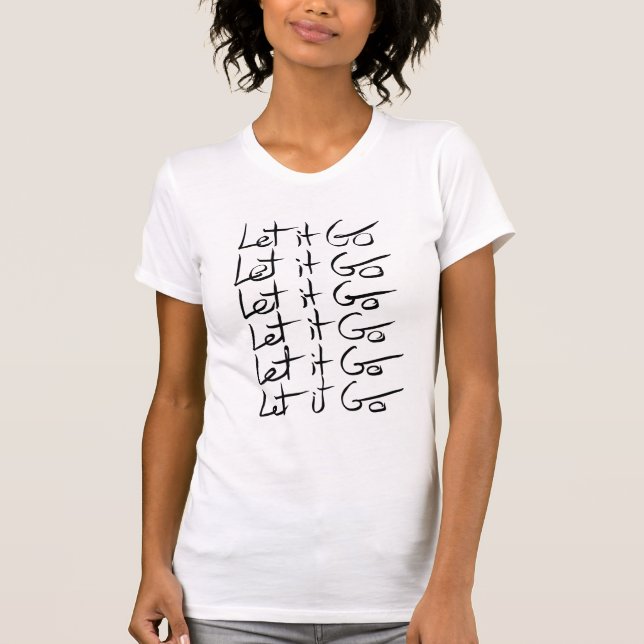Lass es GO! Motivierend Kalligraphie T-Shirt (Vorderseite)