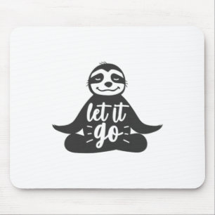 Lass es loslassen Faultier Yoga Yogi Geschenk Mousepad