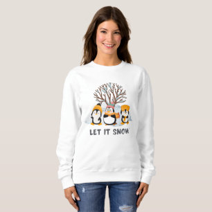 Lass es Pinguine schneien Sweatshirt