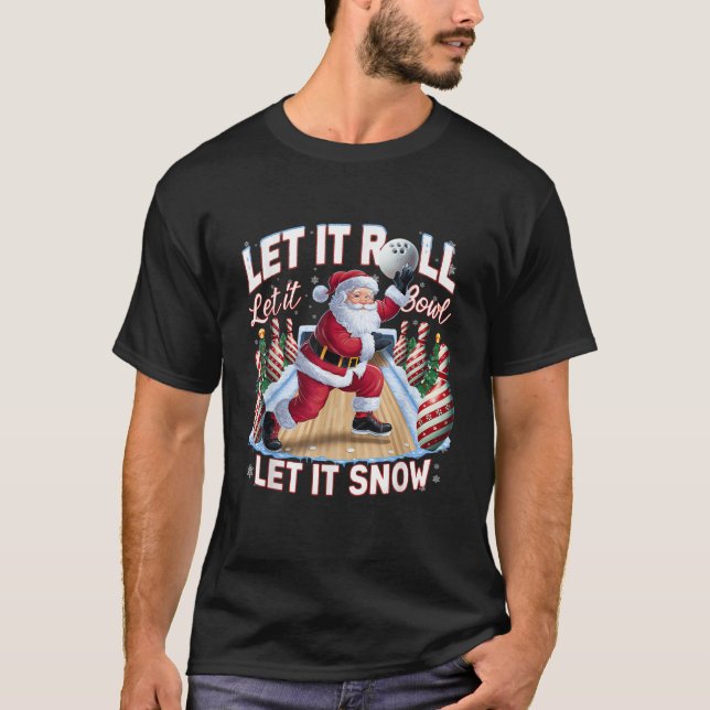 Lass es Roll Lass Bowl Santa Weihnacht Bowling T-Shirt (Vorderseite)