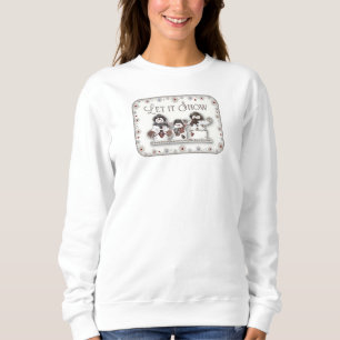 Lass es schneien - drei Schneemänner Sweatshirt