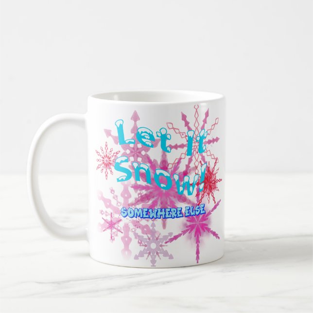 Lass es schneit! Sonst - rosa Schnee Kaffeetasse (Links)