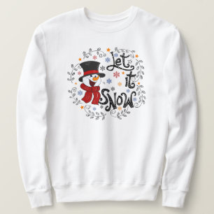 Lass es schneit Sweatshirt. Sweatshirt