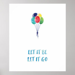 Lass es sein, lass es mit bunten Ballons gehen Poster