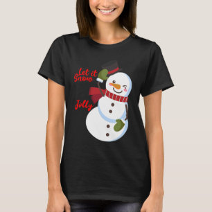 Lass es Snow Jolly Snowman T-Shirt