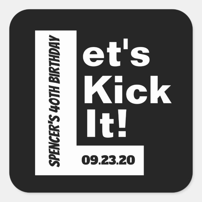 "Lass es uns kick" Personalisiert jedes Ereignis Quadratischer Aufkleber (Vorderseite)