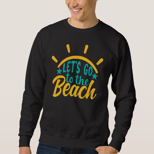 Lass geht in den Strandsommer Sweatshirt (Vorderseite)