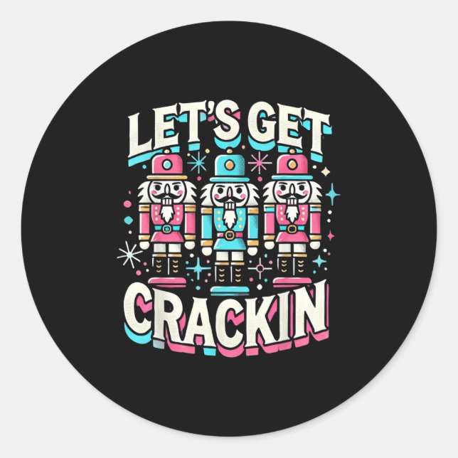 Lass Get Crackin Drei Nutcracker Weihnachten Männe Runder Aufkleber (Vorderseite)