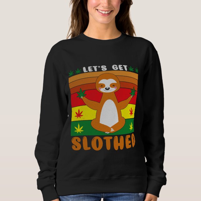 Lass Get Slothed Sweatshirt (Vorderseite)