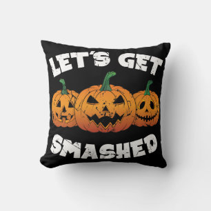 Lass Get Smashed Pumpkins Kürbislaterne Halloween Kissen