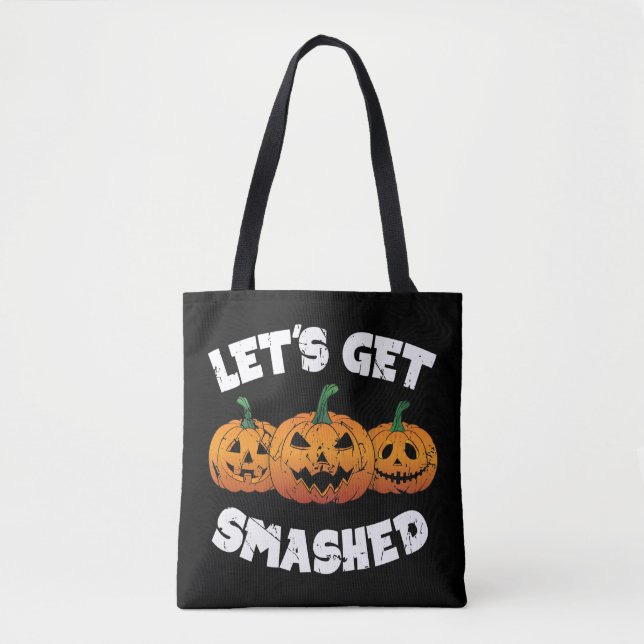 Lass Get Smashed Pumpkins Kürbislaterne Halloween Tasche (Vorderseite)