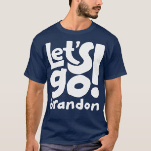 Lass Go Brandon Meme White Text T-Shirt