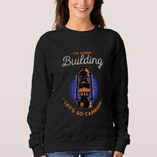 Lass Go Camping Done Gebäude Foreman Camper Const Sweatshirt