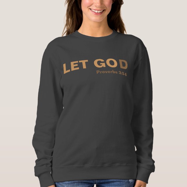 LASS GO(D) SWEATSHIRT (Vorderseite)