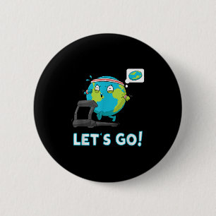 Lass Go Funny Globe Shirt Gym Motivation Flat Eart Button