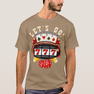 Lass Go Gambler Gamble Slot Machine T-Shirt