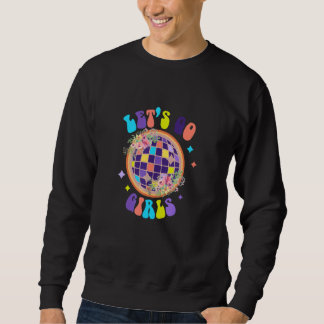 Lass Go Girls Bride Bridesmaids Disco Sweatshirt