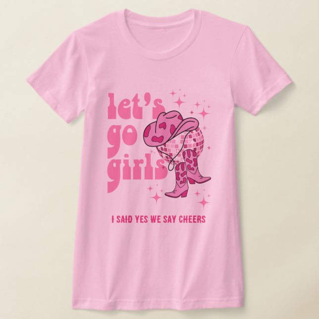 Lass Go Girls Disco Cowgirl Junggeselinnen-Abschie T-Shirt (Ablage )