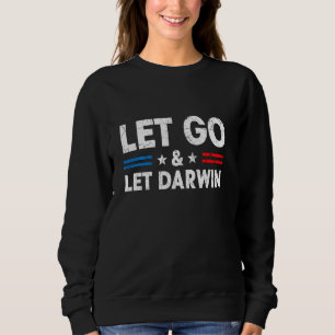 Lass Go & Lass Darwin Funny Trendy Sarcastic Lass Sweatshirt