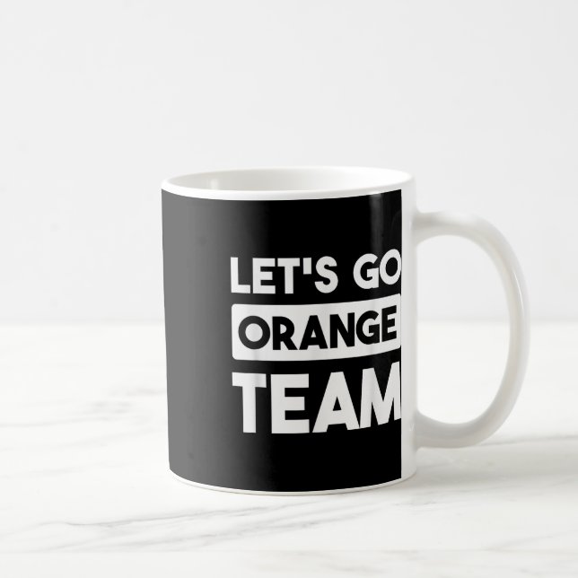Lass Go Orange Team War Game Competition Summer Ca Kaffeetasse (Rechts)