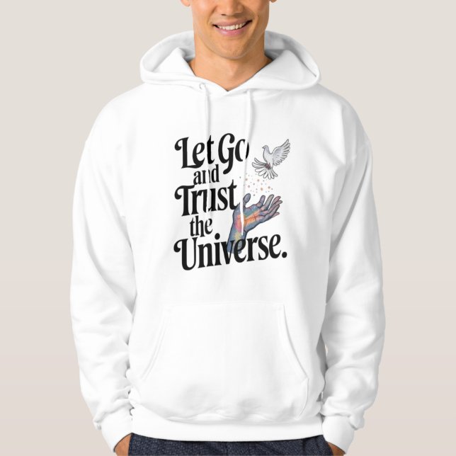 Lass Go und vertraue dem Universum Hoodie (Vorderseite)