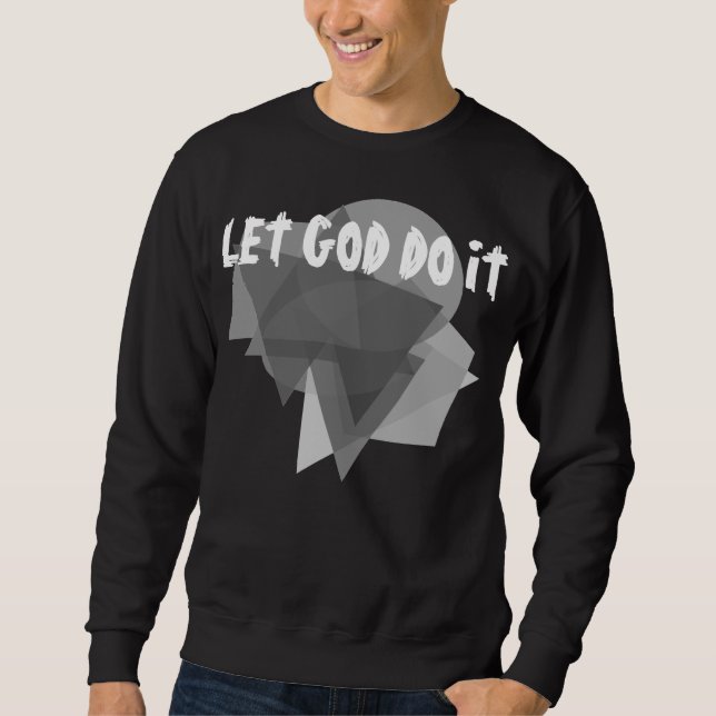 Lass Gott mach es schwarz 2 Sweatshirt (Vorderseite)