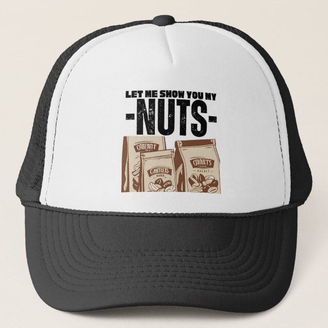 Lass Ich zeige dir meinen Nuts Trucker Hat Truckerkappe (Vorderseite)