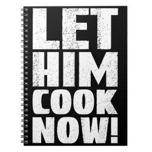 Lass ihn jetzt kochen! notizblock