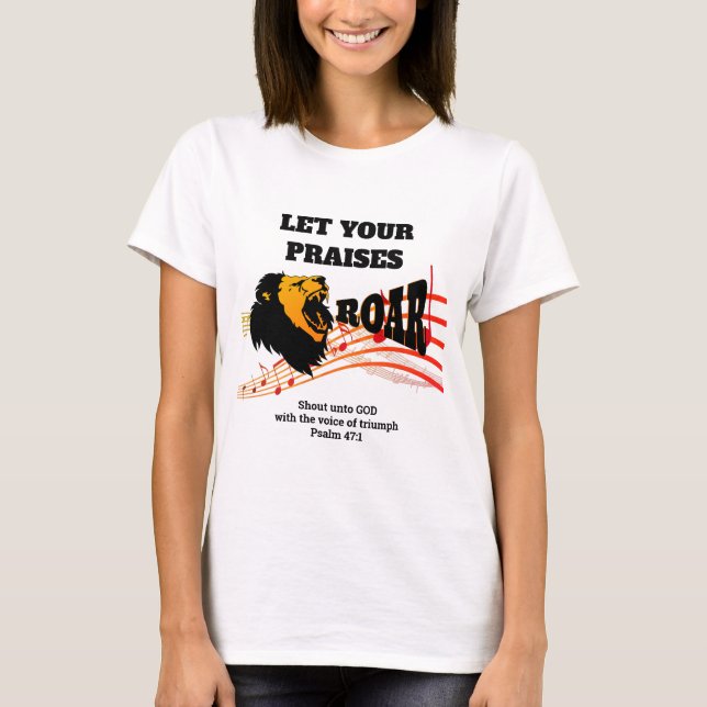 LASS IHRE PRAISEN Christlich ROAR T-Shirt (Vorderseite)