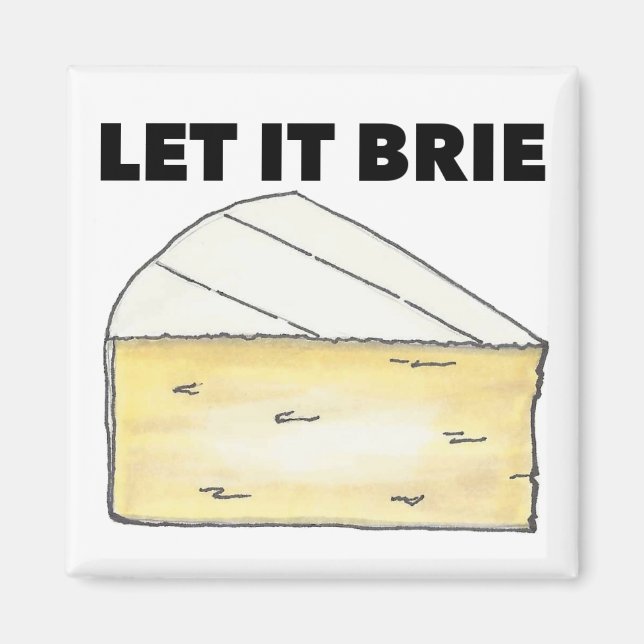 Lass It Brie (Be) Cheese Dairy Food Kitchen Magnet (Vorne)