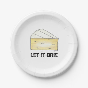 Lass It Brie (Be Cheese Wedge Print Feinschmecker  Pappteller