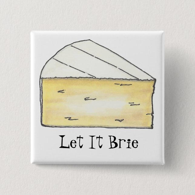 Lass It Brie (Be) French Cream Cheese Wedge Feinsc Button (Vorderseite)