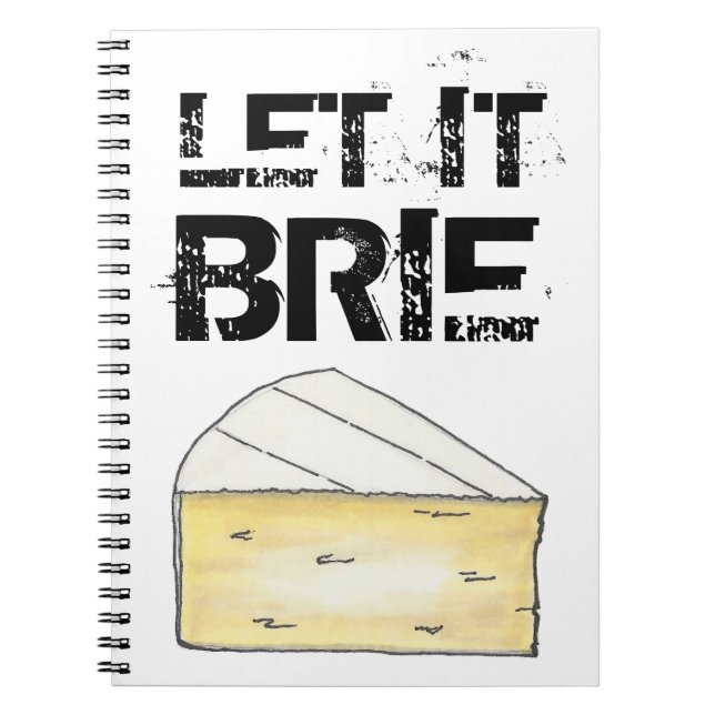 LASS IT BRIE (BE) Funny Cheese Wedge Feinschmecker Notizblock (Vorderseite)