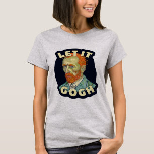 Lass It Gogh Vincent Van Gogh T-Shirt